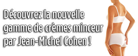 Découvrez la nouvelle gamme de crèmes minceur par Jean-Michel Cohen !