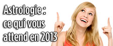 Astrologie : ce qui vous attend en 2013