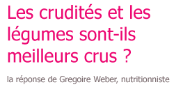 Les crudités et les légumes sont-ils meilleurs crus ? 