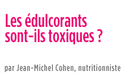 Les édulcorants sont-ils toxiques ?